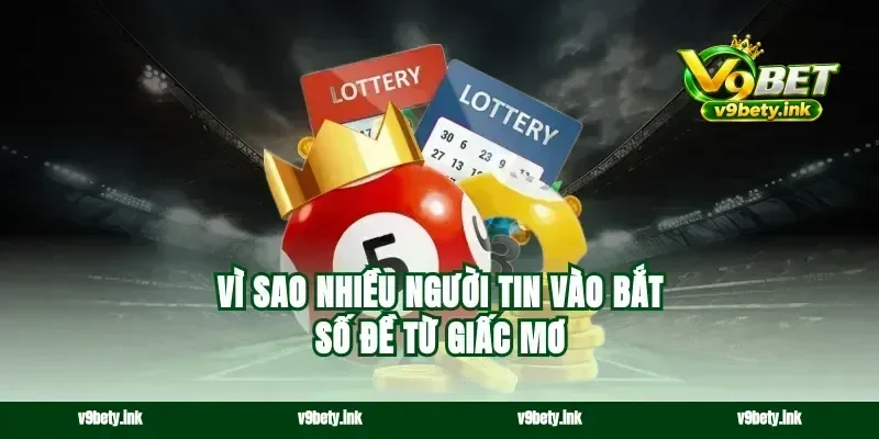 Vì sao nhiều người tin vào bắt số đề từ giấc mơ