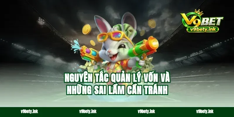 Nguyên tắc quản lý vốn và những sai lầm cần tránh